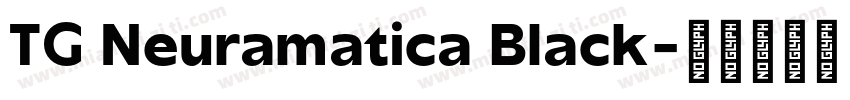 TG Neuramatica Black字体转换